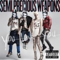 Buy Semi Precious Weapons - You Love You Mp3 Download