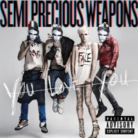 Purchase Semi Precious Weapons - You Love You