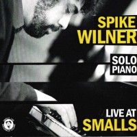 Purchase Spike Wilner - Live At Smalls