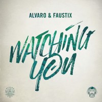 Purchase Alvaro & Faustix - Watching You (CDS)