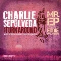 Buy Charlie Sepúlveda & The Turnaround - Mr. EP: A Tribute To Eddie Palmieri Mp3 Download
