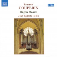 Purchase Jean-Baptiste Robin - Couperin - Organ Masses: Messe A L'usage Ordinaire Des Paroisses, Pour Les Fetes Solemnelles CD1