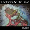 Buy The Fierce & The Dead - On VHS (EP) Mp3 Download