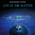 Buy Professor Tip Top - Life Is No Matter Mp3 Download