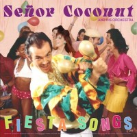 Purchase Senor Coconut - Fiesta Songs