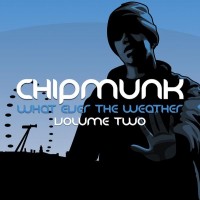 Purchase Chipmunk - What Ever The Weather Vol. 2