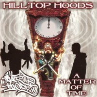 Purchase Hilltop Hoods - A Matter Of Time