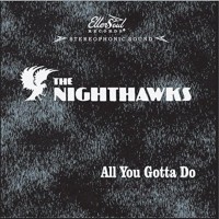 Purchase The Nighthawks - All You Gotta Do