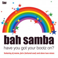 Purchase Bah Samba - Have You Got Your Bootz On? / Everybody Get Up (CDR)