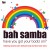 Buy Bah Samba - Have You Got Your Bootz On? / Everybody Get Up (CDR) Mp3 Download