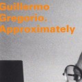 Buy Guillermo Gregorio - Approximately Mp3 Download