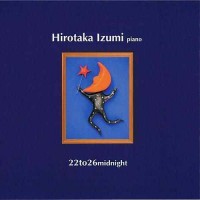Purchase Hirotaka Izumi - 22 To 26 Midnight