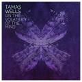 Buy Tamas Wells - On The Volatility Of The Mind Mp3 Download