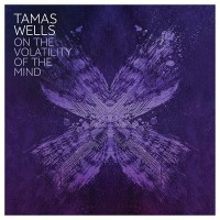 Purchase Tamas Wells - On The Volatility Of The Mind