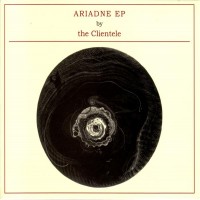 Purchase The Clientele - Ariadne (EP)