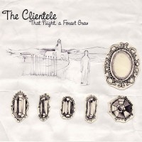 Purchase The Clientele - That Night, A Forest Grew (EP)