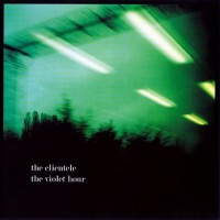 Purchase The Clientele - The Violet Hour