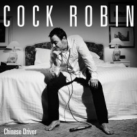 Purchase Cock Robin - Chinese Driver
