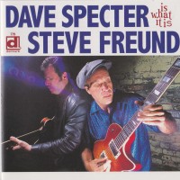 Purchase Dave Specter & Steve Freund - Is What It Is