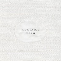 Purchase Lowland Hum - Thin