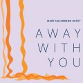 Buy Mary Halvorson Octet - Away With You Mp3 Download