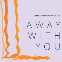 Purchase Mary Halvorson Octet - Away With You