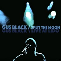 Purchase Gus Black - Split The Moon (Live At Lido)