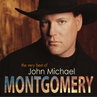 Buy John Michael Montgomery The Very Best Of John Michael Montgomery ...