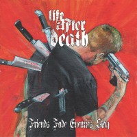 Purchase Life After Death - Friends Fade Enemies Stay (EP)