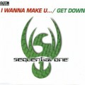 Buy Sequential One - I Wanna Make U... & Get Down Mp3 Download