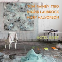 Purchase Tom Rainey Trio - Hotel Grief