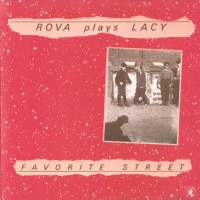 Purchase Rova Saxophone Quartet - Favorite Street & Rova Plays Lacy