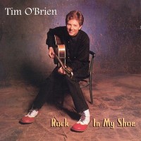 Purchase Tim O'Brien - Rock In My Shoe