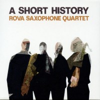 Purchase Rova Saxophone Quartet - A Short History