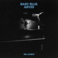 Buy Bill Baird - Baby Blue Abyss Mp3 Download