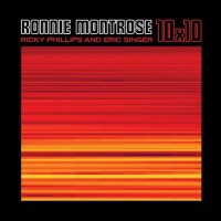 Purchase Ronnie Montrose, Ricky Phillips & Eric Singer - 10X10