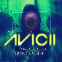 Purchase Avicii - Friend Of Mine (Feat. Vargas & Lagola) (CDS)