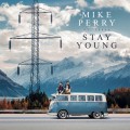 Buy Mike Perry - Stay Young (Feat. Tessa) (CDS) Mp3 Download