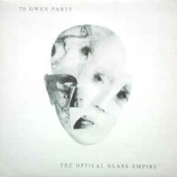 Purchase 70 Gwen Party - The Optical Glass Empire (Vinyl)