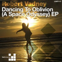 Purchase Robert Vadney - Dancing To Oblivion (A Space Odyssey) (EP)