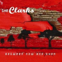 Purchase The Clarks - Between Now And Then