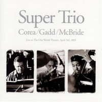 Purchase Chick Corea - Super Trio (With Steve Gadd, Christian Mcbride)