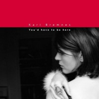 Purchase kari bremnes - You'd Have To Be Here