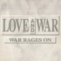 Buy Love And War - War Rages On Mp3 Download