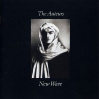 Purchase The Auteurs - New Wave (Reissued 2014) CD1