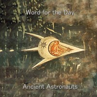 Purchase Ancient Astronauts - Word For The Day