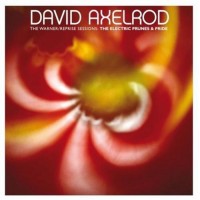 Purchase David Axelrod - The Warner / Reprise Sessions: The Electric Prunes & Pride CD1