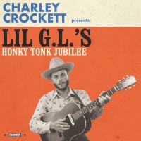 Purchase Charley Crockett - Lil G.L.'s Honky Tonk Jubilee