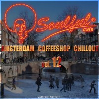 Purchase VA - Soulful-Cafe - Amsterdam Coffeeshop Chillout Vol.12