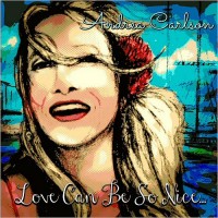 Purchase Andrea Carlson - Love Can Be So Nice